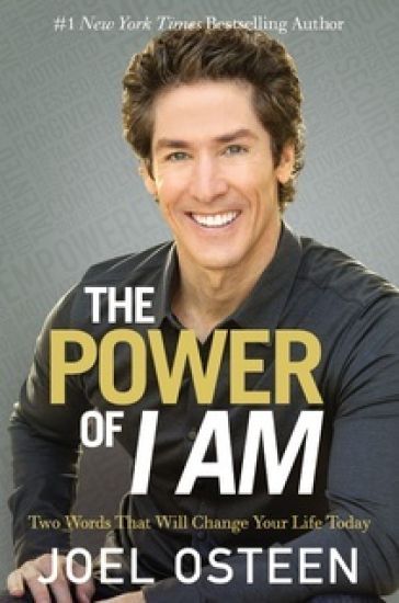 The Power of I Am: Two Words That Will Change Your Life Today