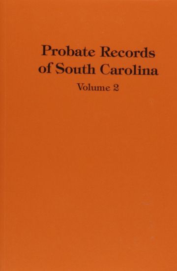 Probate Records of South Carolina, Volume #2.