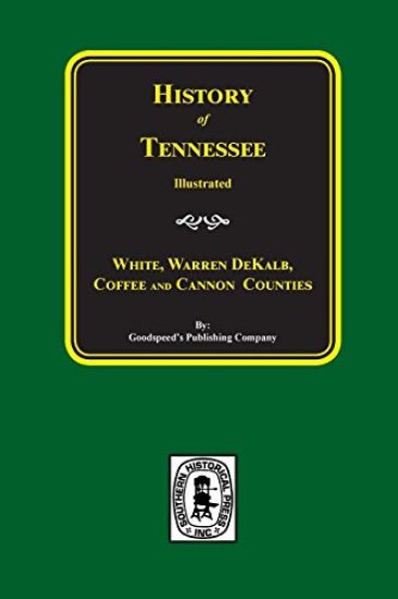 History of White, Warren, Dekalb, Coffee, and Cannon Counties.