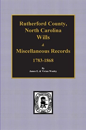 Rutherford County, North Carolina Wills & Miscellaneous Records, 1783-1868
