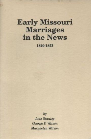 Early Missouri Marriages in the News, 1820-1853.
