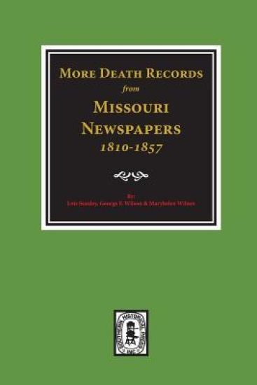 More Death Records from Missouri Newspapers, 1810-1857.