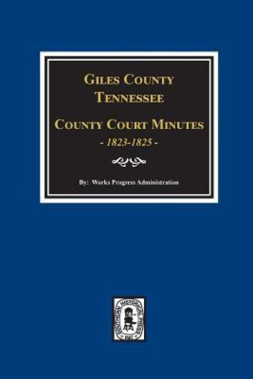 Giles County, Tennessee County Court Minutes 1822-1825.