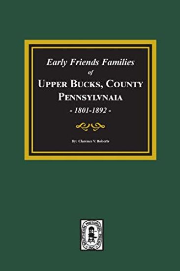 Early Friends Families of Upper Bucks County, Pennsylvania