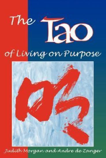 The Tao of Living on Purpose