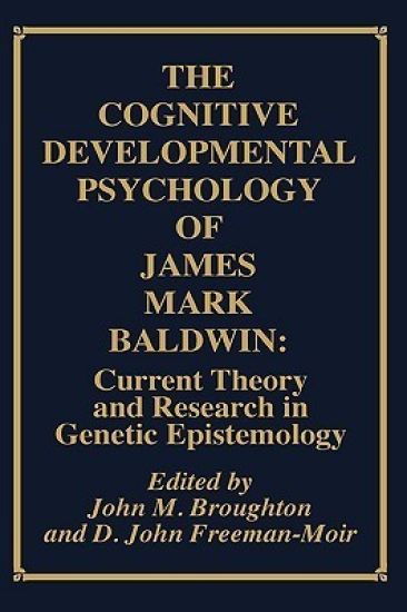The Cognitive Developmental Psychology of James Mark Baldwin
