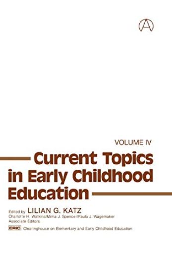 Current Topics in Early Childhood Education, Volume 4