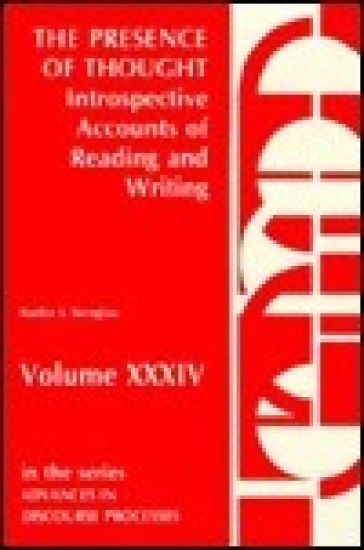 The Presence of Thought--Introspective Accounts of Reading and Writing