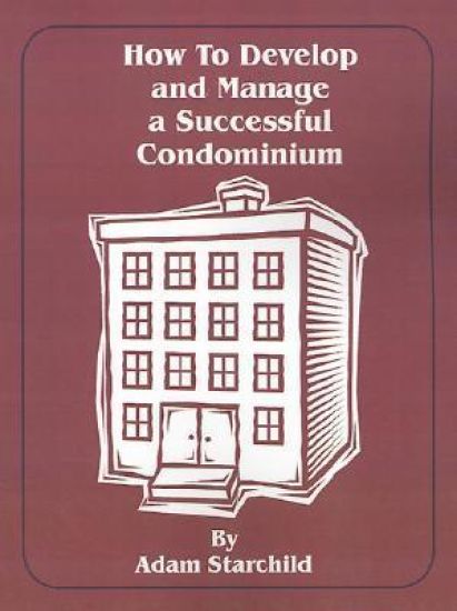 How to Develop and Manage a Successful Condominium