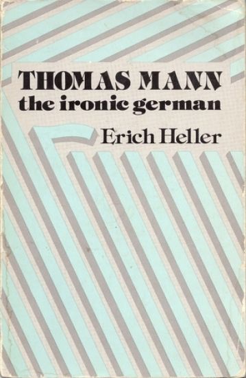 Thomas Mann: The Ironic German