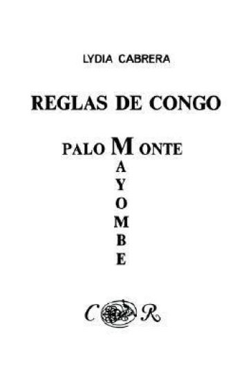 Reglas De Congo : Mayombe Palo Monte (Coleccion Del Chichereku En El Exilio)