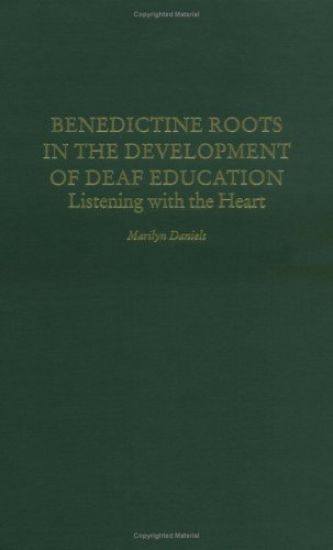 Benedictine Roots in the Development of Deaf Education