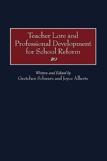 Teacher Lore and Professional Development for School Reform