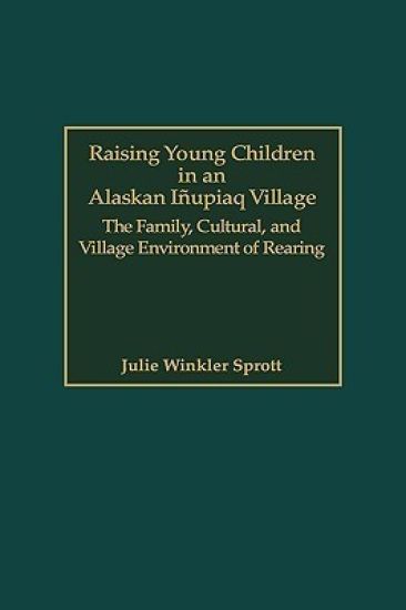 Raising Young Children in an Alaskan Inupiaq Village