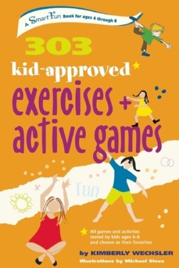 303 Kid-Approved Exercises and Active Games