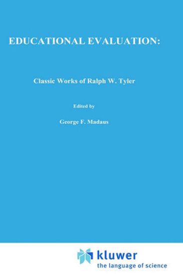 Educational Evaluation: Classic Works of Ralph W. Tyler