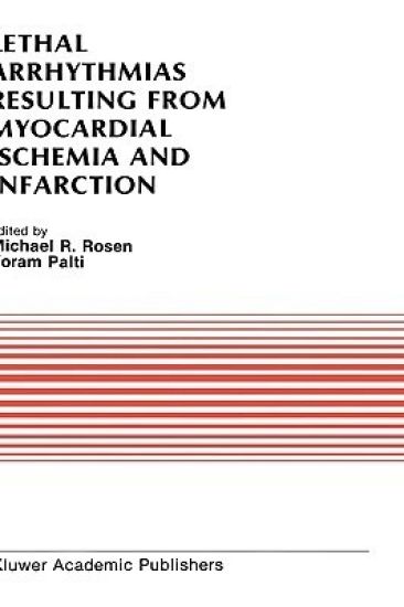Lethal Arrhythmias Resulting from Myocardial Ischemia and Infarction