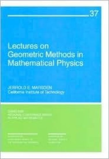Lectures on Geometric Methods in Mathematical Physics