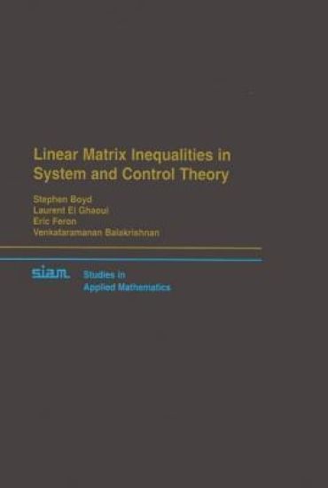Linear Matrix Inequalities in System and Control Theory