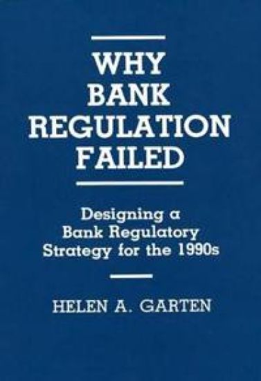 Why Bank Regulation Failed