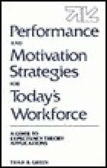 Performance and Motivation Strategies for Today's Workforce
