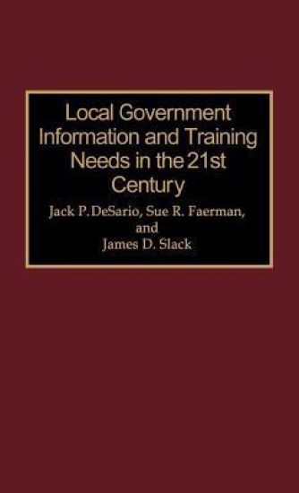 Local Government Information and Training Needs in the 21st Century