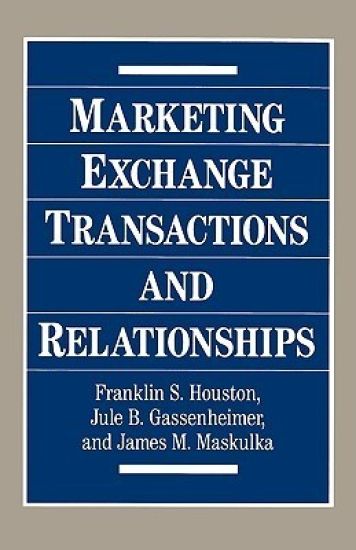 Marketing Exchange Transactions and Relationships