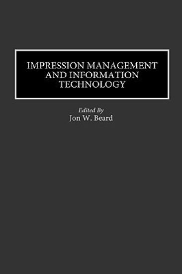 Impression Management and Information Technology