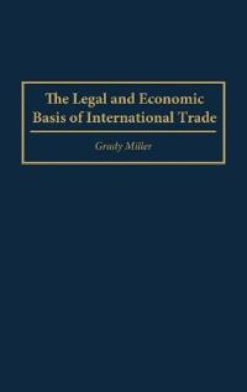 The Legal and Economic Basis of International Trade