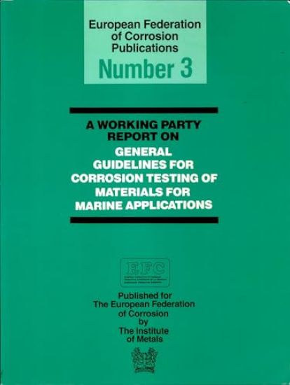 General Guidelines for Corrosion Testing of Materials for Marine Applications, EFC 3