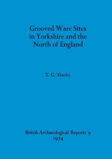 Grooved Ware Sites in Yorkshire and the North of England