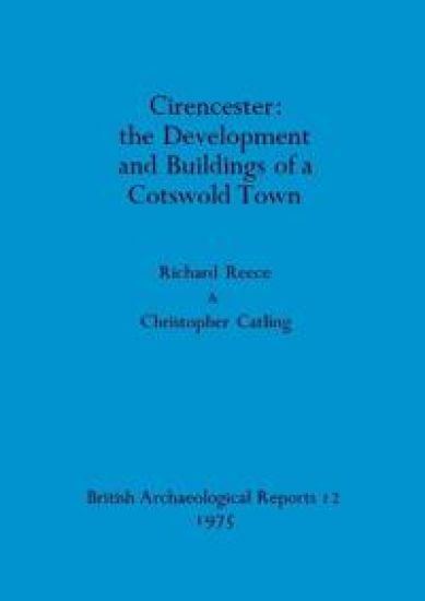Cirencester: the development and buildings of a Cotswold town