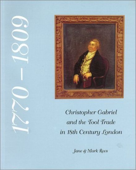 Christopher Gabriel and the Tool Trade in 18th Century London 1770-1809