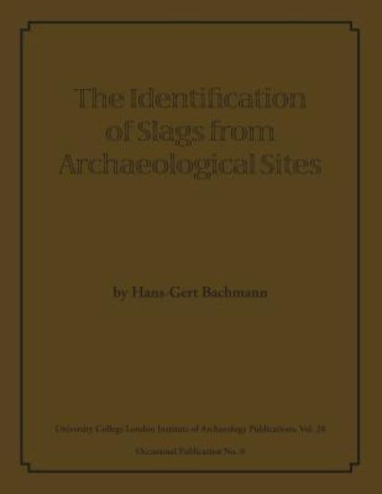 The Identification of Slags from Archaeological Sites