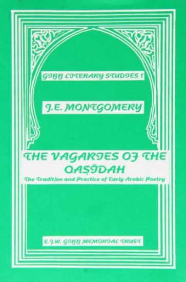 The Vagaries of the Qasidah by J. E. Montgomery
