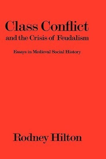 Class Conflict and the Crisis of Feudalism