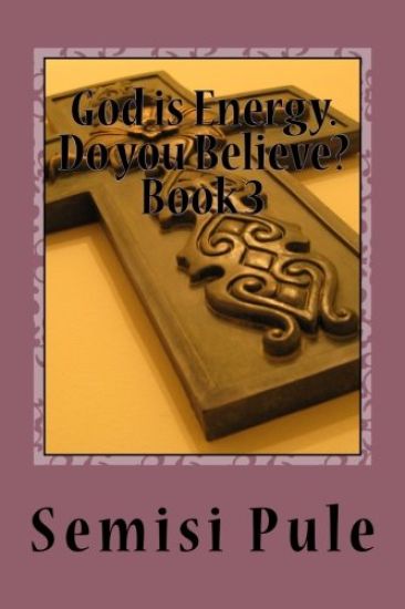 God Is Energy. Do You Believe?: Book 3