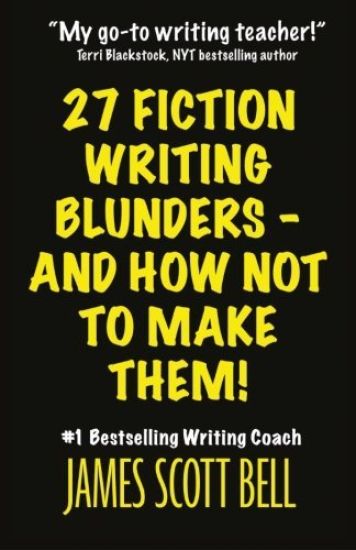 27 Fiction Writing Blunders - And How Not to Make Them!