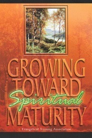 Growing Toward Spiritual Maturity