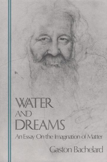 Water and Dreams an Essay on the Imagination of Matter