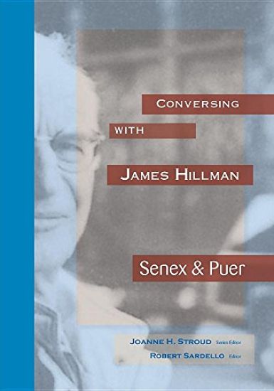 Conversing with James Hillman: Senex & Puer