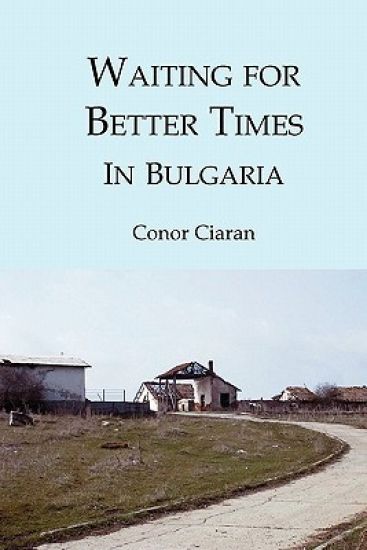 Waiting for Better Times (in Bulgaria): Or Marilyn Monroe Was Our Mother