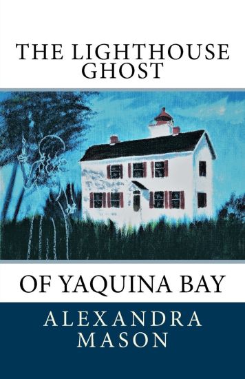 The Lighthouse Ghost: Of Yaquina Bay