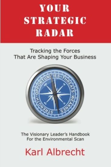 Your Strategic Radar: Tracking The Forces That Are Shaping Your Business
