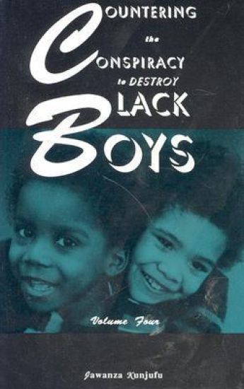 Countering the Conspiracy to Destroy Black Boys Vol. IV Volume 4