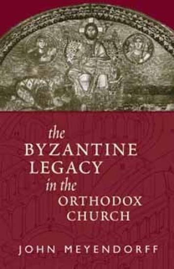 Byzantine Legacy in the Orthodox Ch