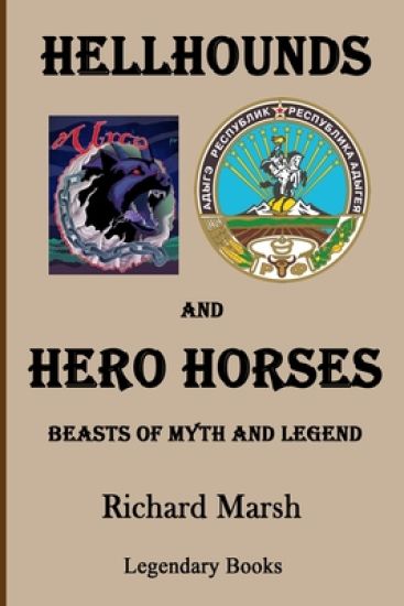 Hellhounds and Hero Horses: Beasts of Myth and Legend