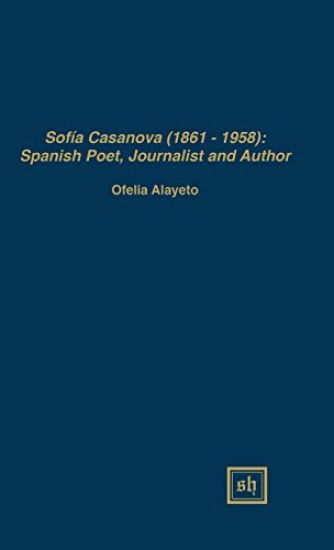 Sofía Casanova (1862-1958): Spanish Woman Poet, Journalist and Author