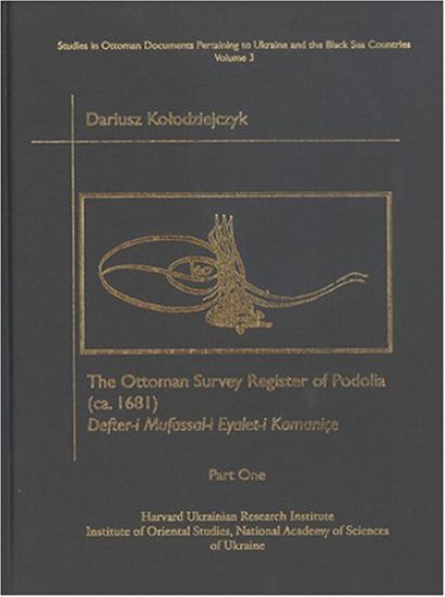 The Ottoman Survey Register of Podolia (ca. 1681), Part One