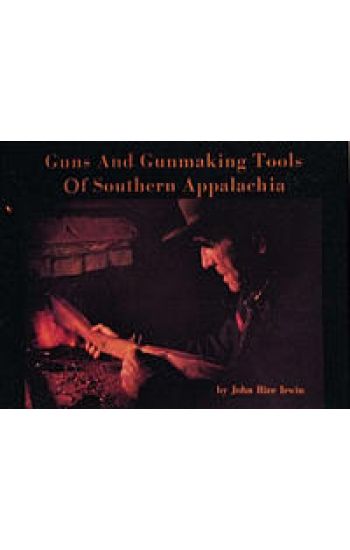 Guns and Gunmaking Tools of Southern Appalachia